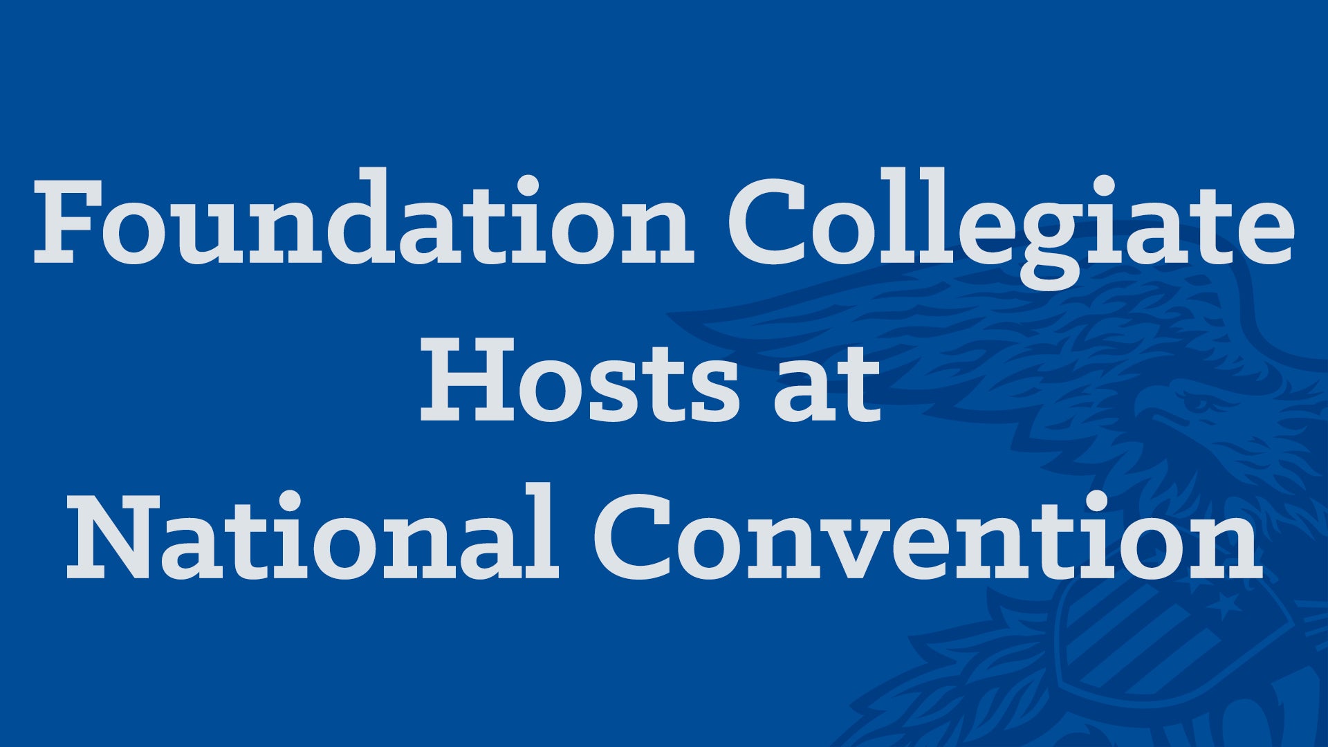 Foundation Collegiate Hosts at Convention