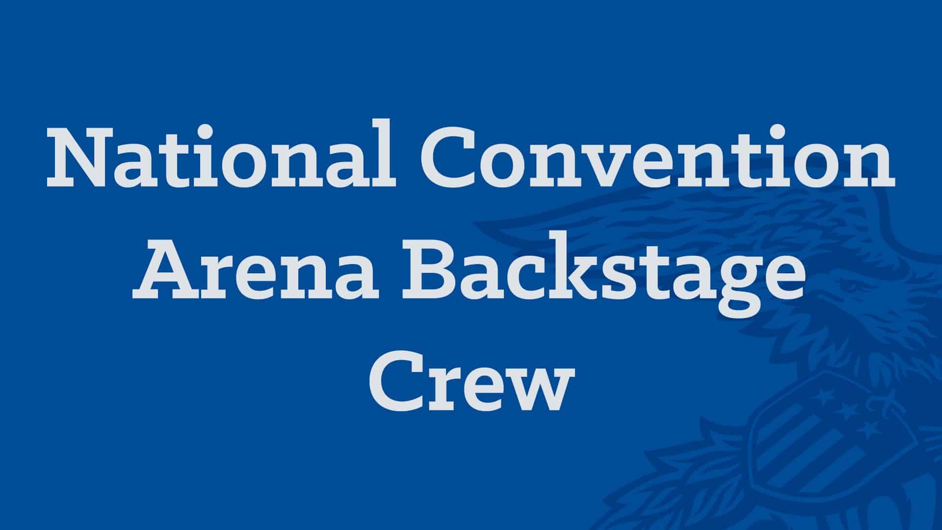 National Convention Arena Backstage Crew Image National Convention Arena Backstage Crew Image