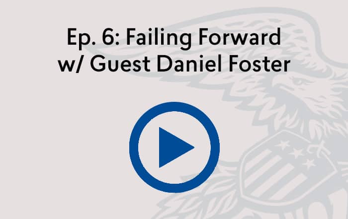 Episode 6 Failing Forward w/ Guest Daniel Foster